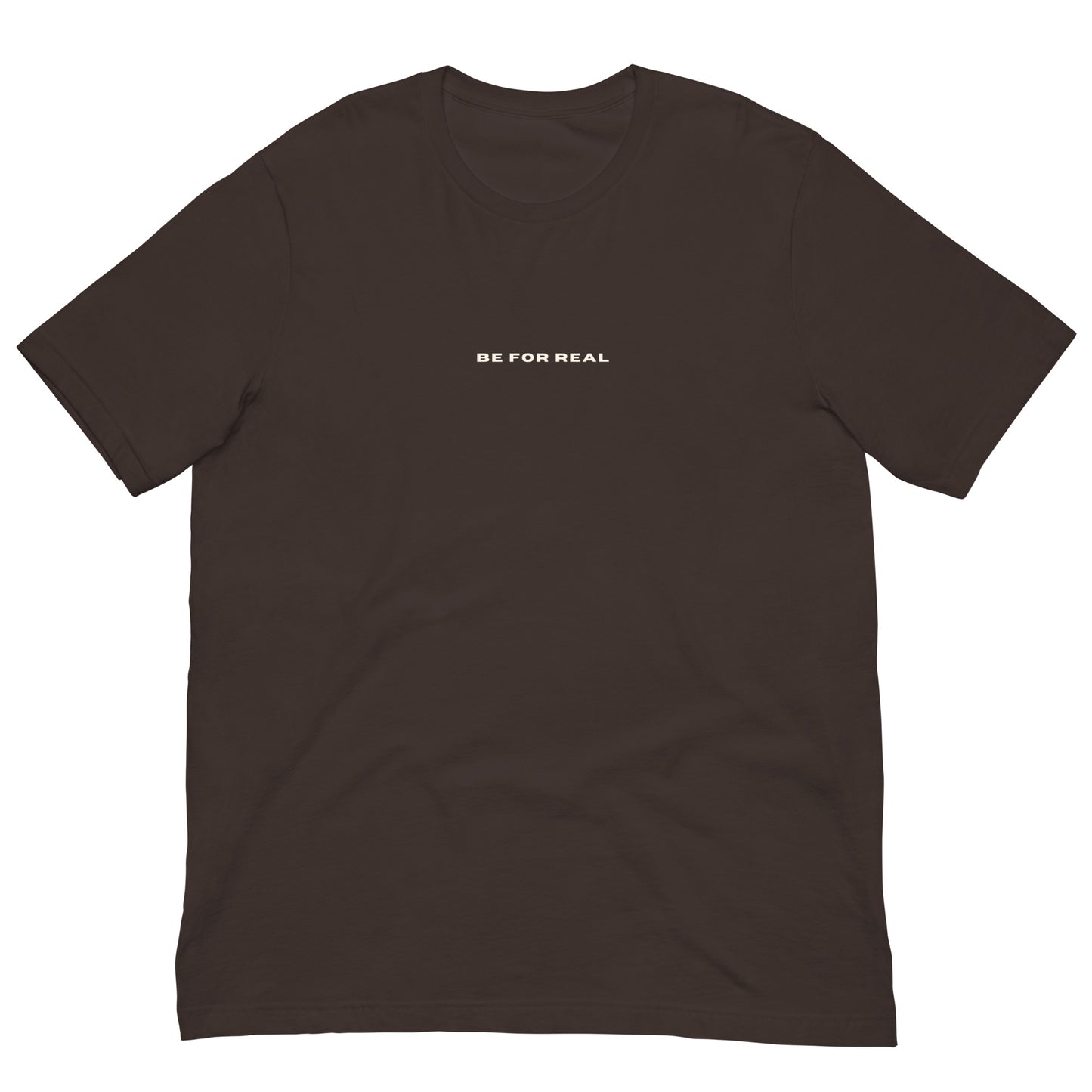 *be for real* - Unisex t-shirt