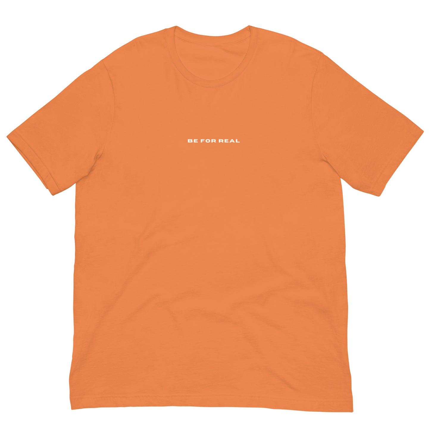 *be for real* - Unisex t-shirt