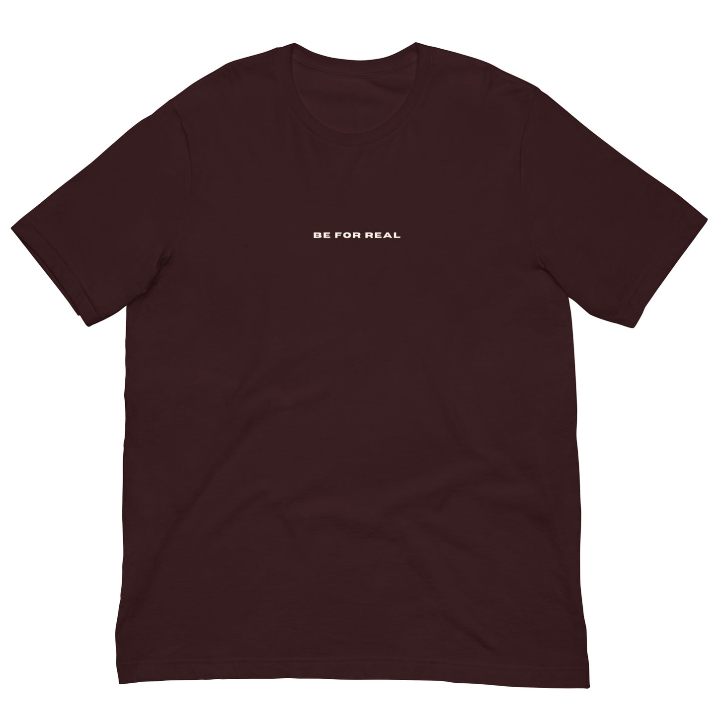 *be for real* - Unisex t-shirt