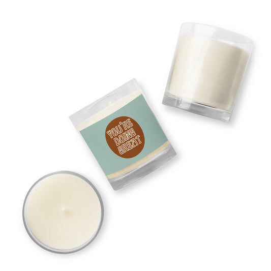 *you're doing great* - glass jar soy wax candle