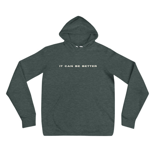 *it can be better* hoodie