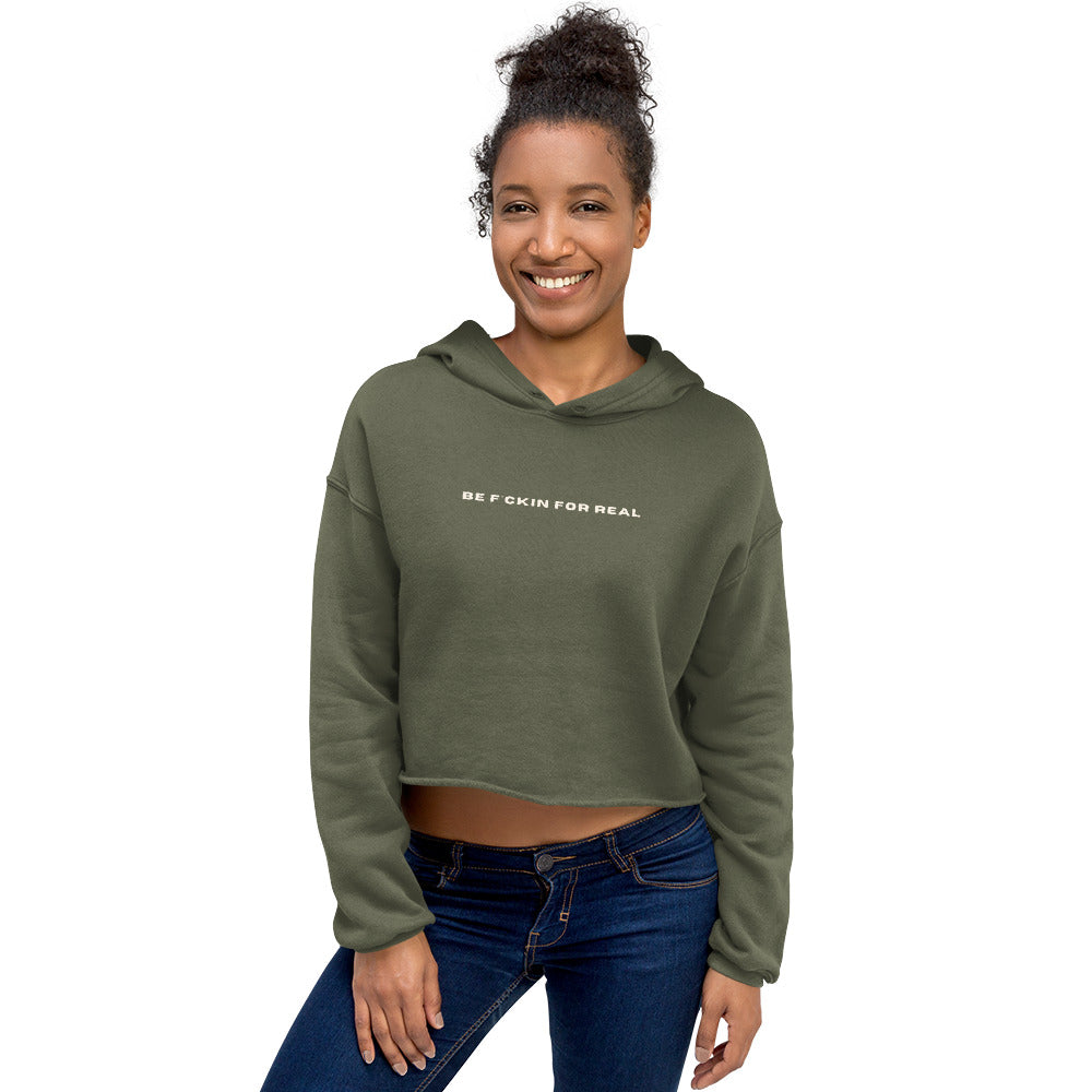 *be f*ckin for real* - Crop Hoodie