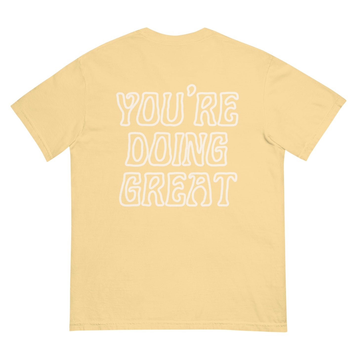 *you're doing great* - comfort colors garment-dyed heavyweight t-shirt