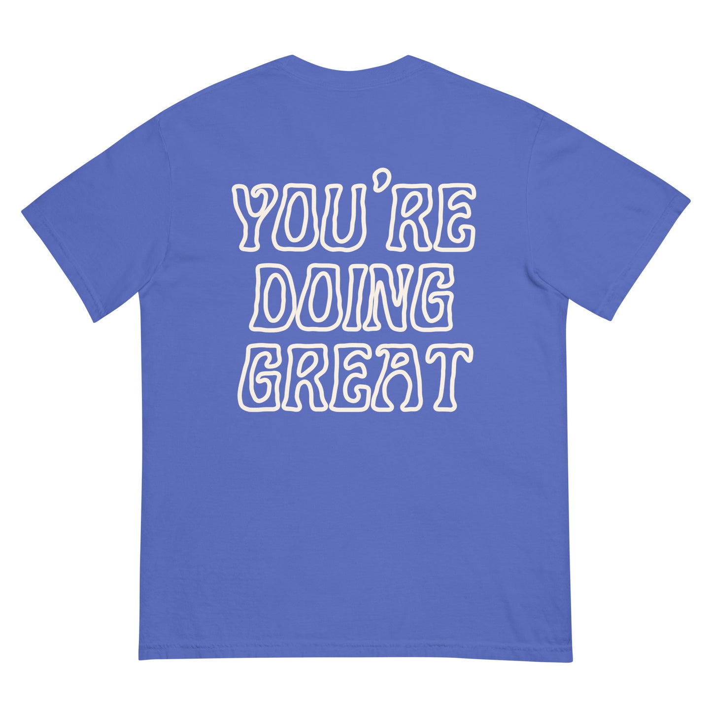 *you're doing great* - comfort colors garment-dyed heavyweight t-shirt