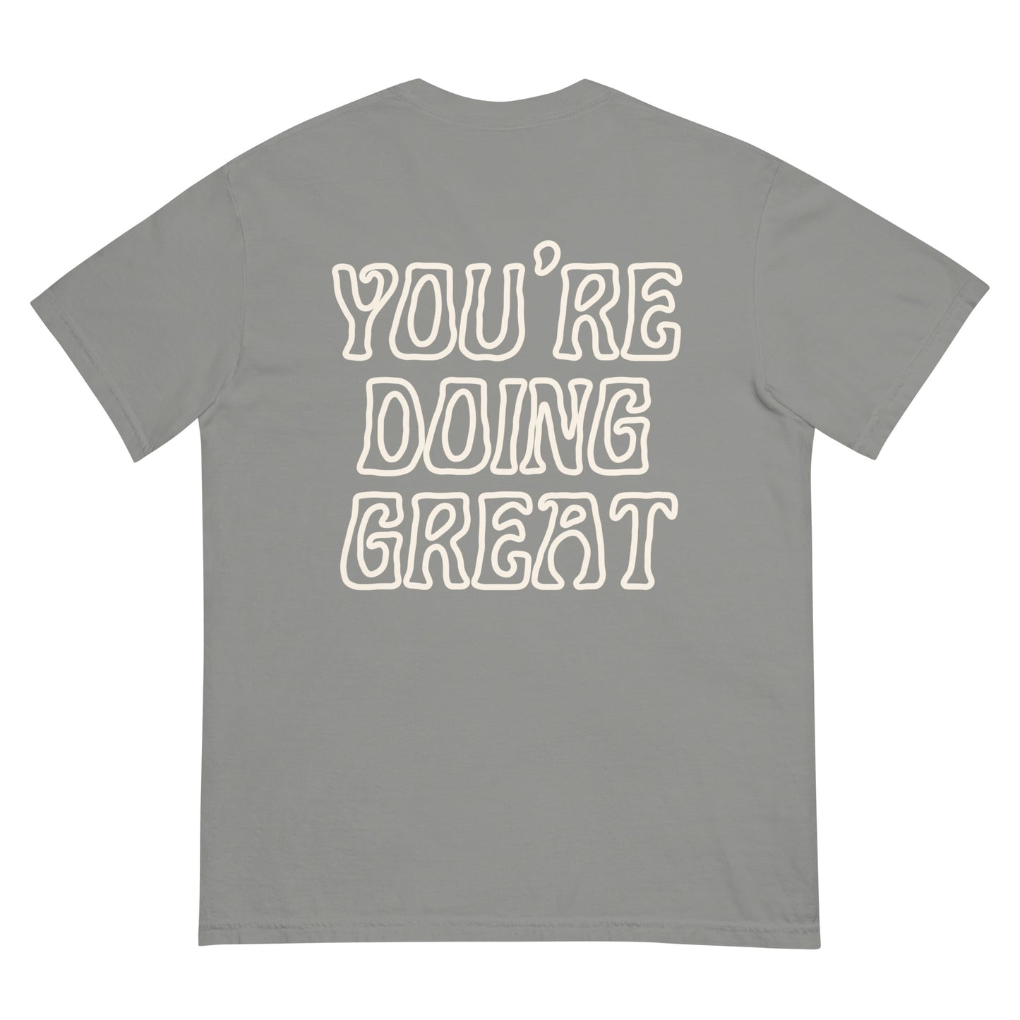 *you're doing great* - comfort colors garment-dyed heavyweight t-shirt