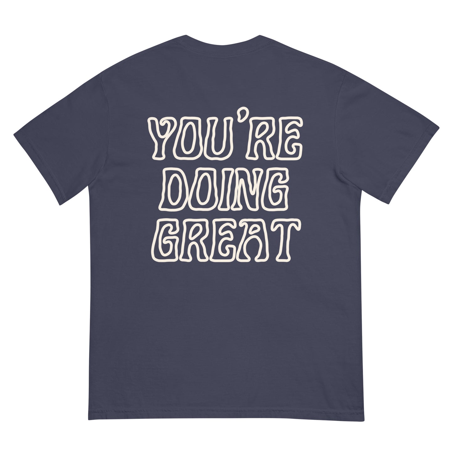 *you're doing great* - comfort colors garment-dyed heavyweight t-shirt