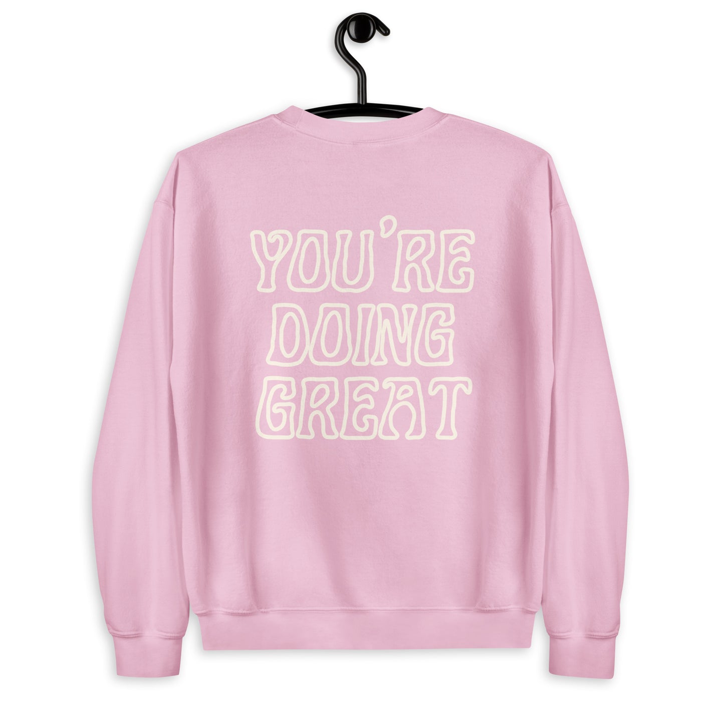 *love + you're doing great* - unisex sweatshirt